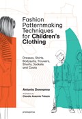 Fashion Patternmaking Techniques for Children's Clothing | Antonio Donnanno | 