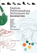 Fashion Patternmaking Techniques for Accessories: Shoes, Bags, Hats, Gloves, Ties, Buttons and Dog Clothing | Antonio Donnanno | 