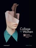 Collage by Women: 50 Essential Contemporary Artists | Rebeka Elizegi | 