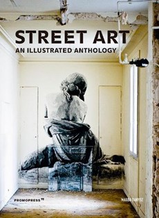 Street Art: An Illustrated Anthology