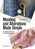 Mending and Alterations Made Simple: A Complete Guide to Clothes Repair | Anna de Leo | 