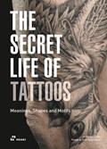 Secret Life of Tattoos: Meanings, Shapes and Motifs | Jordi Garriga | 