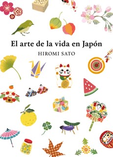 El Arte de la Vida En Japón / The Art of Japanese Living