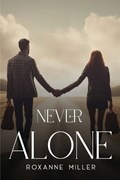 Never Alone | Roxanne Miller | 