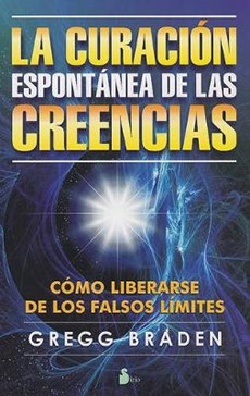 La Curacion Espontanea de las Creencias = The Spontaneous Healing of Belief