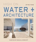 High On... Water + Architecture | Ralf Daab ; Manuela Kerkhoff | 