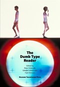 The Dumb Type Reader | Peter Eckersall ; Edward Scheer ; Fujii Shintaro | 