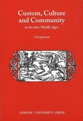 Custom, Culture & Community in the Later Middle Ages | Thomas Pettitt ; Leif Sondergaard | 