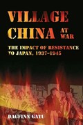 Village China at War | Dagfinn Gatu | 