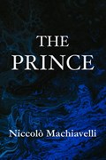 The Prince Niccolo Machiavelli | Niccolo Machiavelli | 