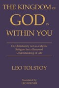 The Kingdom of God Is Within You Leo Tolstoy | Leo Tolstoy | 