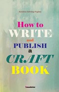 How to write and publish a craft book | Karoline Dahrling Hughes | 