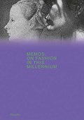 Memos: On Fashion in This Millennium | Maria Luisa Frisa ; Judith Clark ; Stefano Tonchi | 