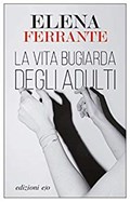 La vita bugiarda degli adulti | Elena Ferrante | 