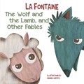 Wolf and The Lamb, and Other Fables | Jean De La Fontaine | 