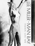 Lee Miller. Man Ray | Victoria Noel-Johnson | 