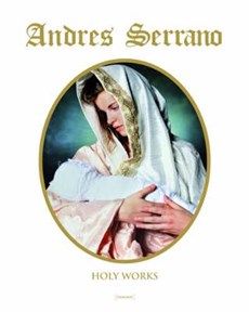 Serrano, A: Holy Works