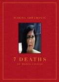 Marina Abramovic: 7 Deaths of Maria Callas | Marina Abramovic | 
