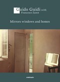 Guido guidi: mirrors windows and homes | Francesco Zanot | 