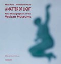 A Matter of Light | Micol Forti ; Alessandra Mauro | 