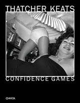 Thatcher Keats, Confidence Games | Thatcher Keats&, Rick Moody (essay) | 9788881585687