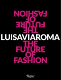 LuisaViaRoma : The Future of Fashion | Cesare Maria Cunaccia ; Stefano Tonchi | 