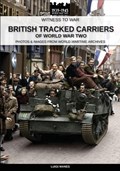 British tracked carriers of World War Two | Luigi Manes | 