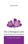 The 5 Biological Laws Bones, Muscles and Articulations | Andrea Taddei | 