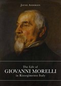 The Life of Giovanni Morelli in Risorgimento Italy | Jaynie Anderson | 