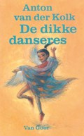 De dikke danseres | Anton van der Kolk | 