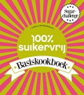 100% suikervrij basiskookboek | Carola van Bemmelen | 