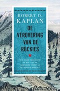 De verovering van de Rockies | Robert Kaplan | 