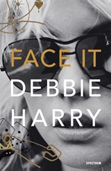 Face It | Debbie Harry | 9789000359165