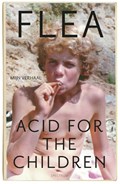 Acid for the Children | Flea&, Patti Smith (gedicht) | 