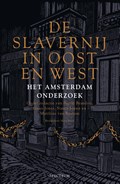 De slavernij in Oost en West | Pepijn Brandon ; Guno Jones ; Nancy Jouwe ; Matthias van Rossum | 
