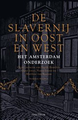 De slavernij in Oost en West | Pepijn Brandon ; Guno Jones ; Nancy Jouwe ; Matthias van Rossum | 9789000372867