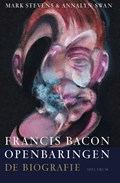 Francis Bacon: Openbaringen | Mark Stevens ; Annalyn Swan | 