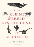 Een kleine wereldgeschiedenis in 50 dieren | Jacob F. Field | 