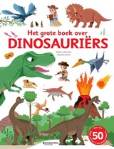 Het grote boek over dinosauriërs | Sandra Laboucarie | 9789002278211