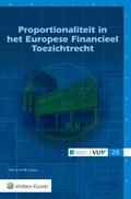 Proportionaliteit in het Europese Financieel Toezichtrecht | E.P.M. Joosen | 
