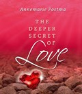 The deeper secret of love | Annemarie Postma | 