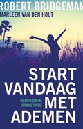 Start vandaag met ademen | Robert Bridgeman ; Marleen van den Hout | 