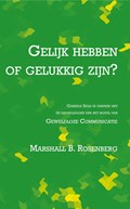 Gelijk hebben of gelukkig zijn | Marshall B. Rosenberg | 