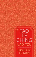 Tao Te Ching | Ursula K. Le Guin ; Lao Tzu | 
