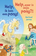 Help, ik ben een pony! & Help, waar is mijn pony!? | Gertrud Jetten | 