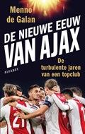 De nieuwe eeuw van Ajax | Menno de Galan | 