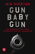 Gun Baby Gun | Iain Overton | 