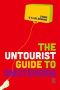 The untourist Guide to Amsterdam | Elena Simons ; Eelko Hamer | 