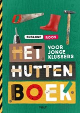 Het huttenboek voor jonge klussers | Susanne Roos | 9789021424057