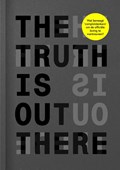The Truth Is Out There | Jaron Harambam ; Marije Kuiper ; Roel Vaessen | 